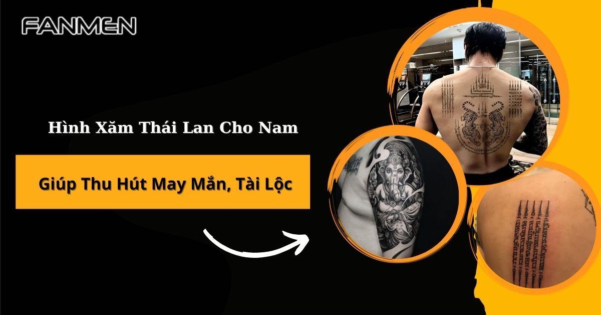75+ Hình Xăm Thái Lan Cho Nam Giúp Thu Hút May Mắn, Tài Lộc