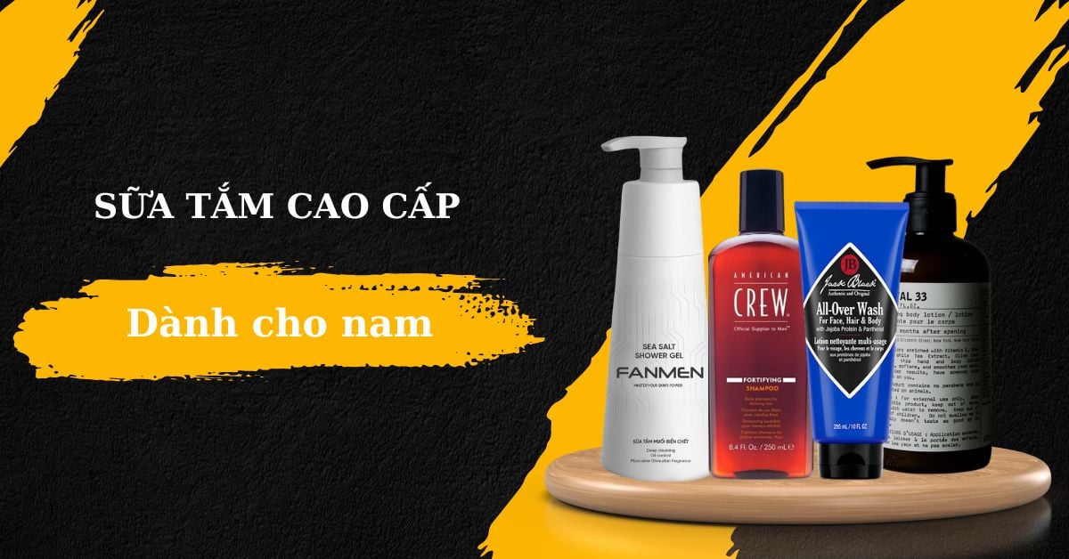 Top 7 Sữa Tắm Cao Cấp Thơm Ngất Ngây Được Phái Mạnh Yêu Thích