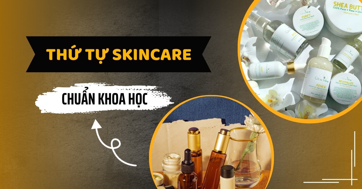 Bật Mí Thứ Tự Skincare Chuẩn Khoa Học Của Các Beauty Blogger