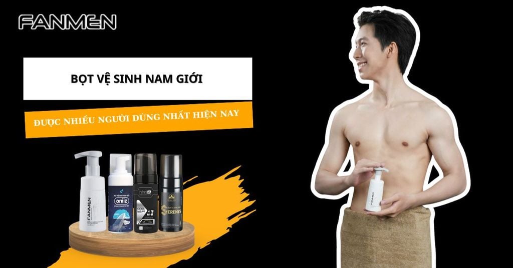 Bọt vệ sinh nam giới
