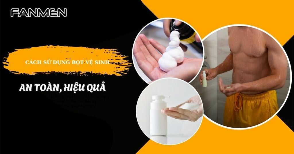 cách sử dụng bọt vệ sinh