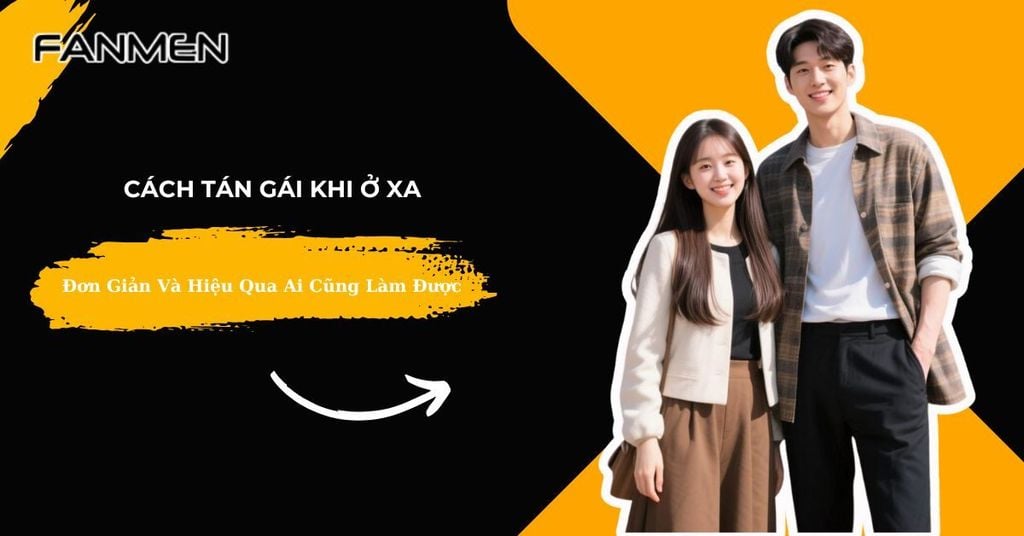 Cách tán gái khi ở xa