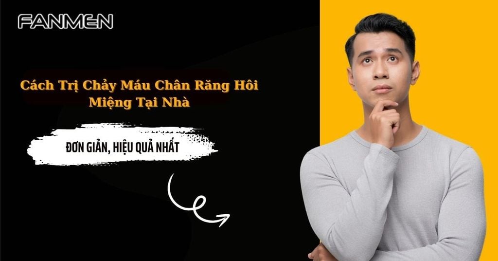 Cách trị chảy máu chân răng hôi miệng tại nhà