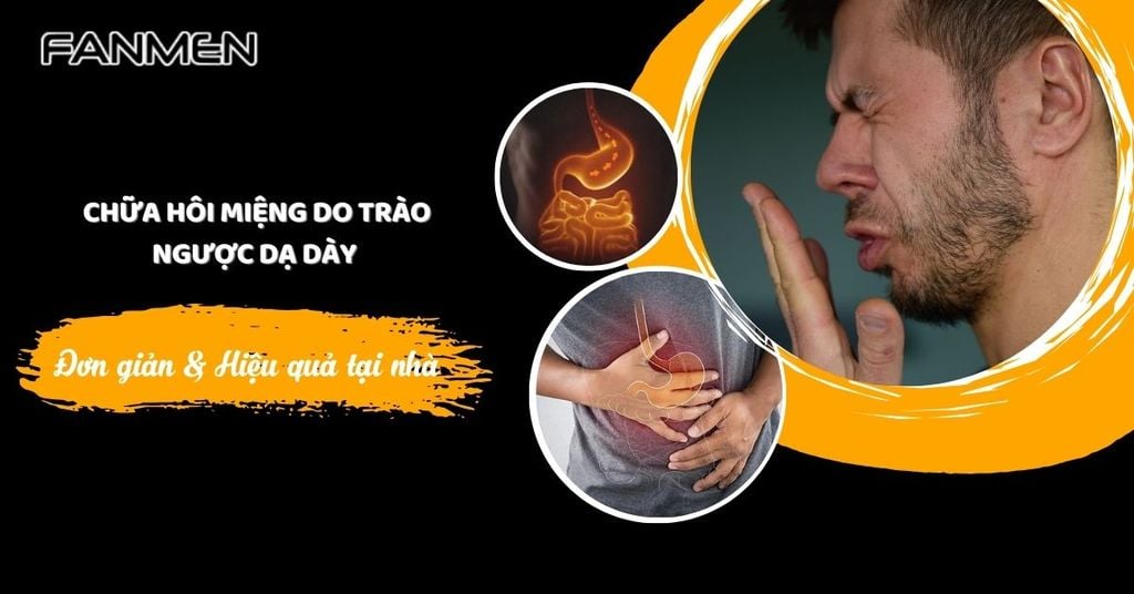 Chữa hôi miệng do trào ngược dạ dày