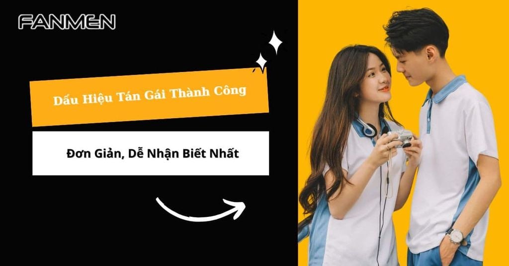 Dấu hiệu tán gái thành công