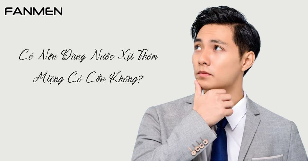 Có Nên Dùng Nước Xịt Thơm Miệng Có Cồn Không?