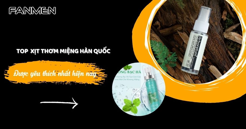 Top Xịt Thơm Miệng Hàn Quốc Được Yêu Thích Nhất Hiện Nay