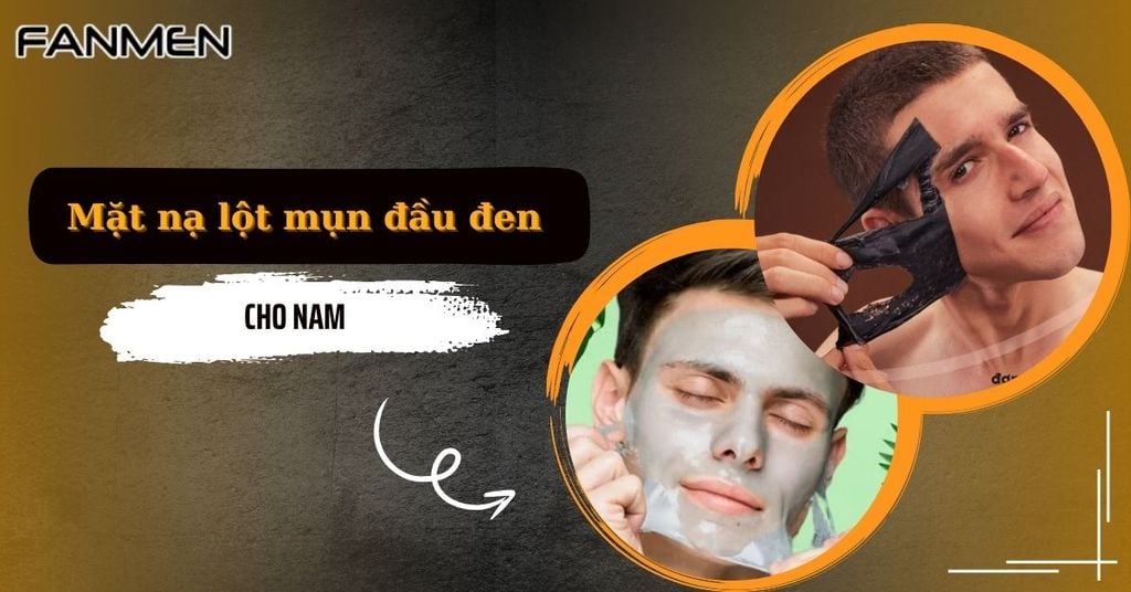 Mặt nạ lột mụn đầu đen cho nam