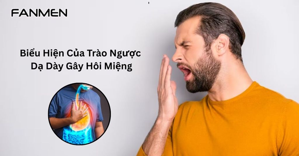 Biểu hiện của trào ngược dạ dày gây hôi miệng