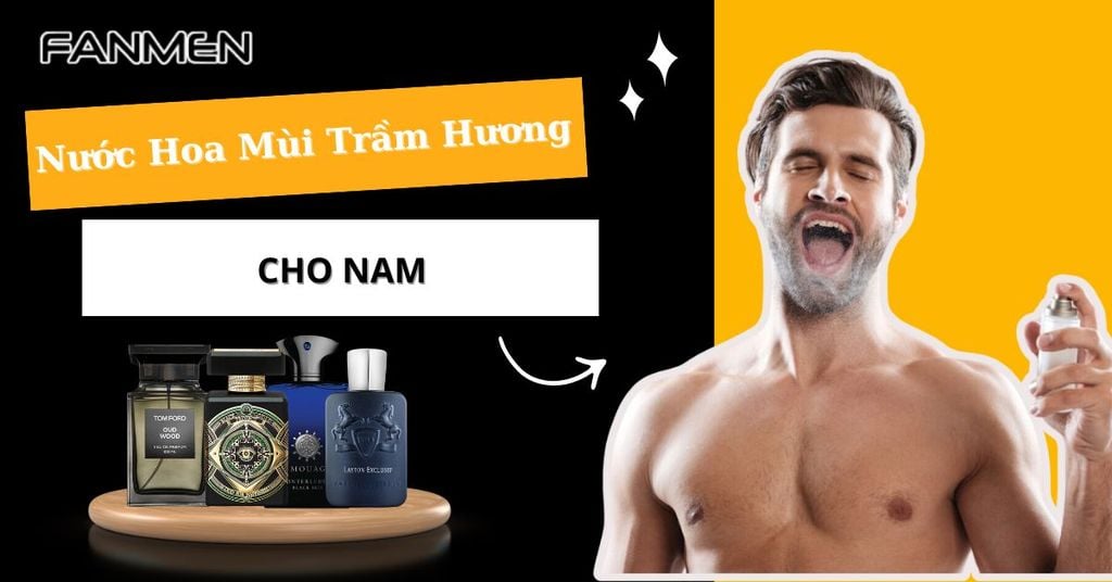 Nước hoa mùi trầm hương cho nam
