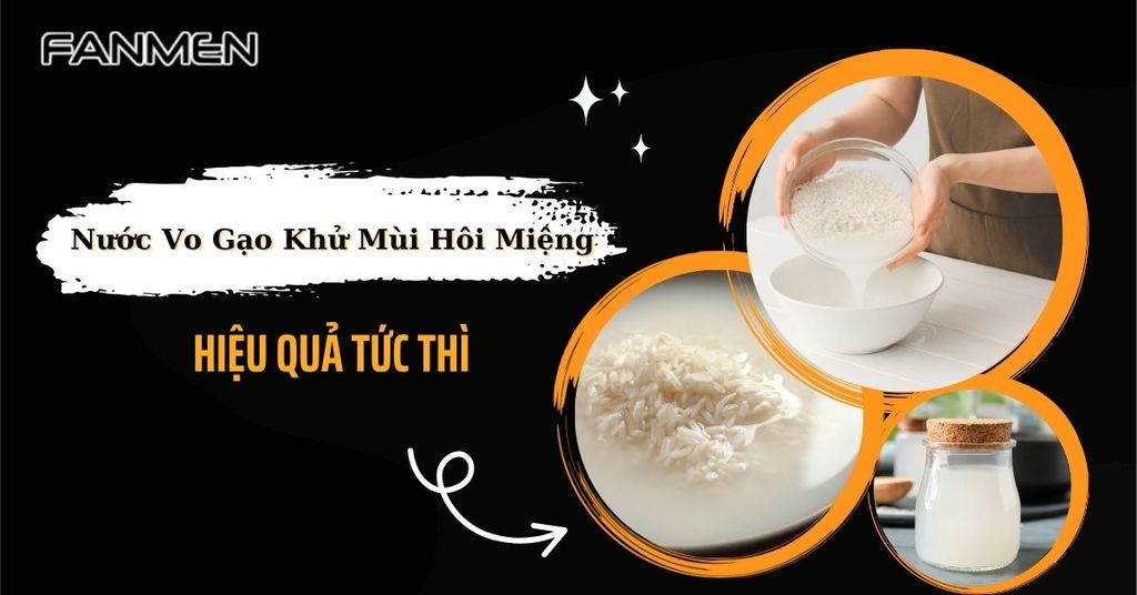 Nước vo gạo khử mùi hôi miệng