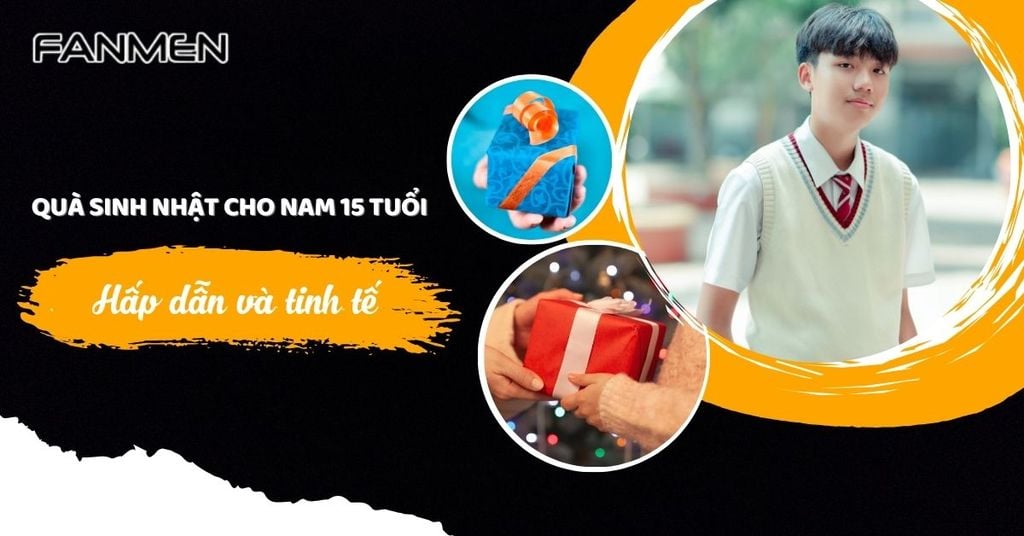 Quà sinh nhật cho nam 15 tuổi