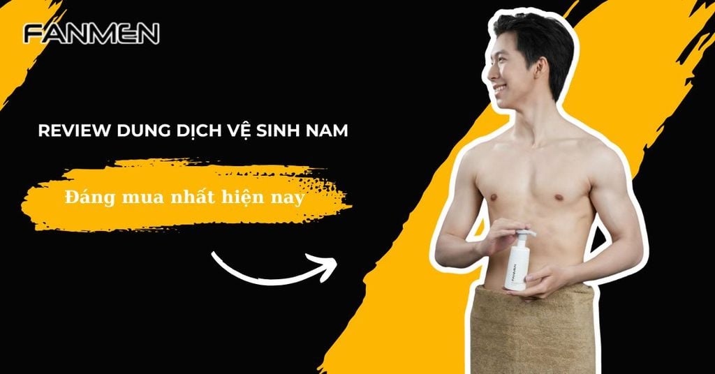 review dung dịch vệ sinh nam