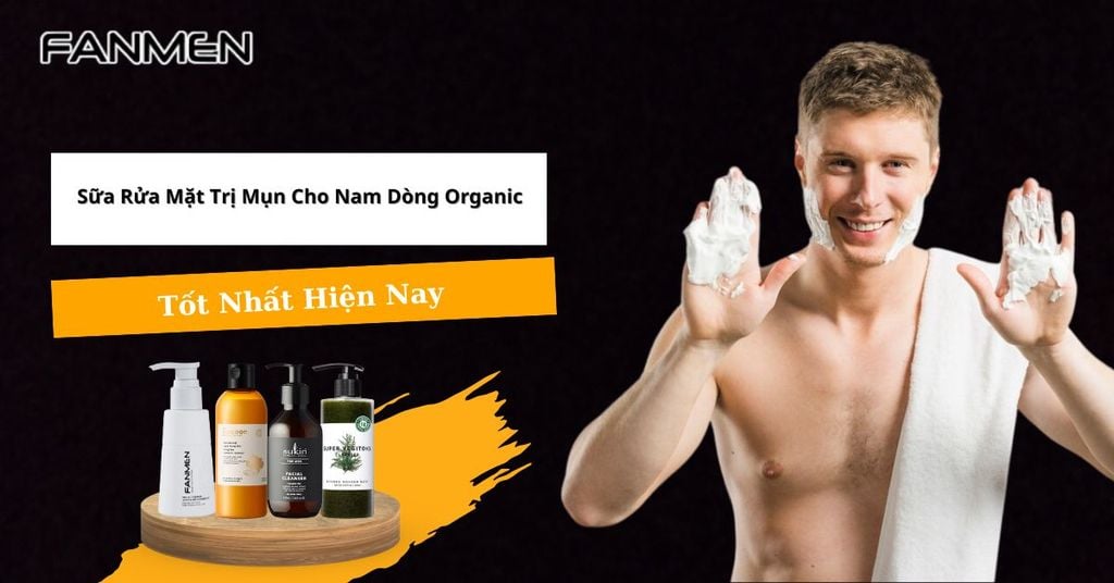 sữa rửa mặt trị mụn cho nam dòng organic