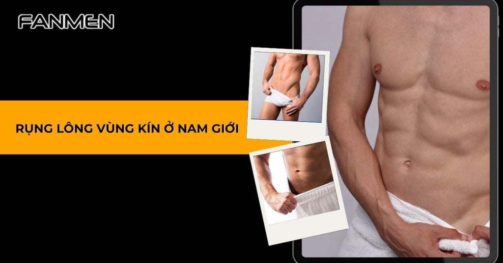 rụng lông vùng kín ở nam giới