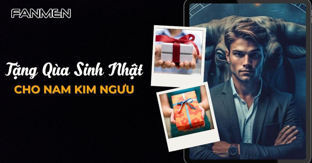 Tặng quà sinh nhật cho nam kim ngưu