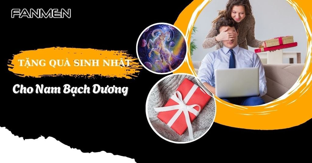 Tặng Quà Sinh Nhật Cho Nam Bạch Dương