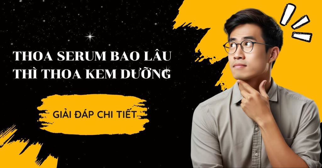 thoa serum bao lâu thì thoa kem dưỡng
