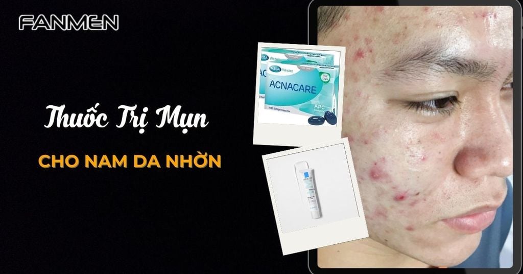 Thuốc trị mụn cho nam da nhờn