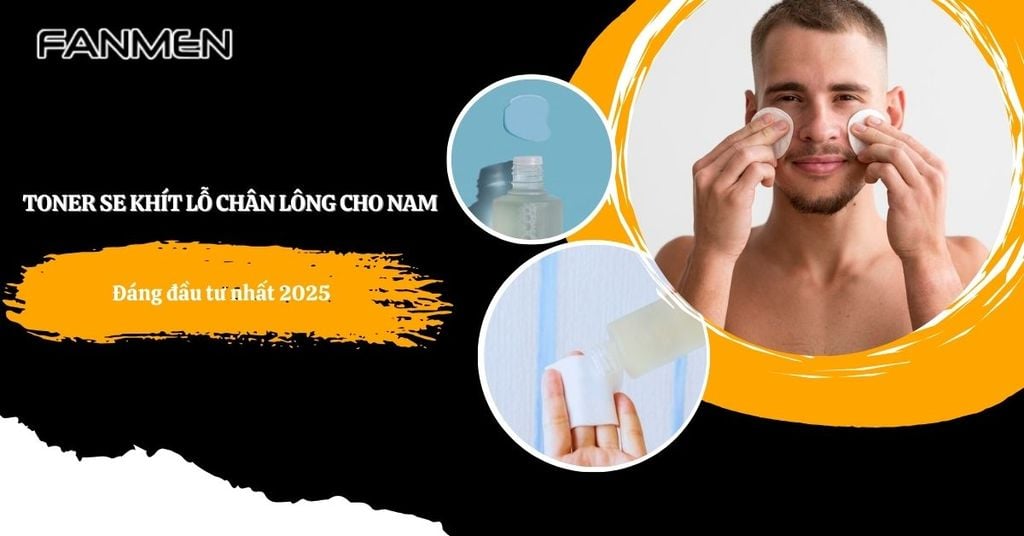 toner se khít lỗ chân lông cho nam